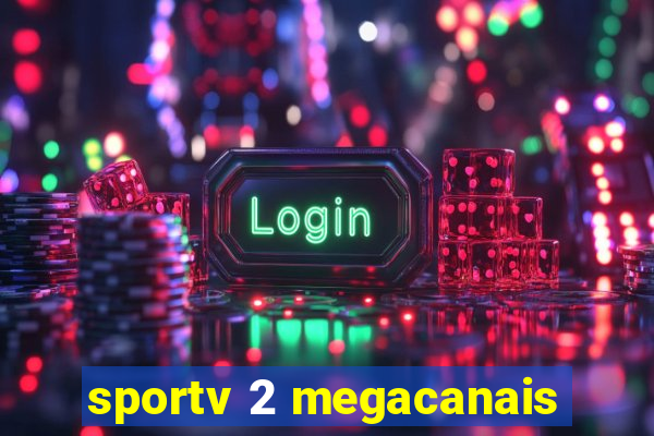 sportv 2 megacanais